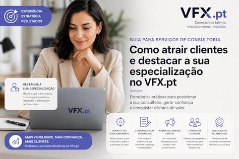 Guia para serviços de consultoria no VFX.pt: como atrair clientes e destacar a sua especialização